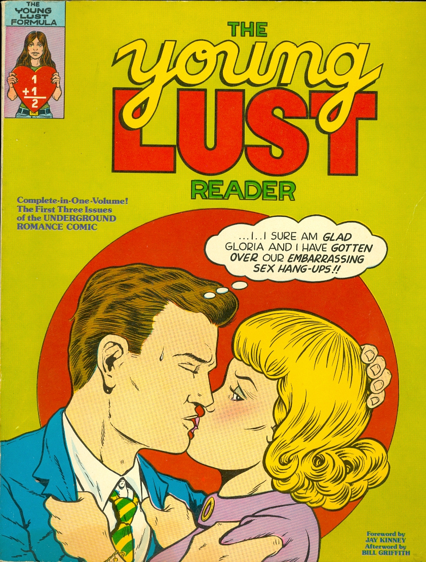 The Young Lust Reader Complete in One Volume! The First Three Issues of the  UNDERGROUND ROMANCE COMIC